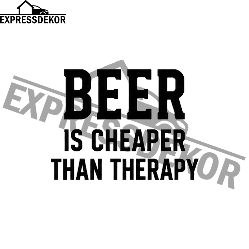 "Beer is cheaper than therapy" Dekal