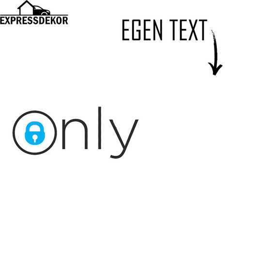 "Only - din egna text" Dekal